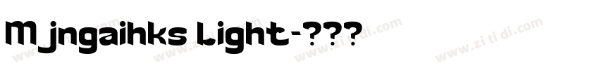 Mjngaihks Light字体转换 Mjngaihks Light字体转换